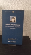 Diccionario del argentino exquisito (usado) - Adolfo Bioy Casares
