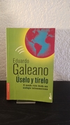 Úselo y tírelo (usado) - Eduardo Galeano
