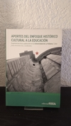 Aportes del enfoque histórico cultural a la educación (nuevo) - Adela Hernandez
