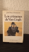 Los crímenes de Van Gogh (usado) - José Pablo Feinmann