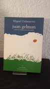 Juan Gelman contra las fabulaciones del mundo (usado) - Miguel Dalmaroni