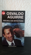 Escuela de detectives (usado) - Osvaldo Aguirre