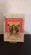 Héroes medievales (usado) - Ruth Kaufman y Franco Vaccarini