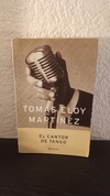 El cantor de tango (usado, lomo manchado) - Tomás Eloy Martínez
