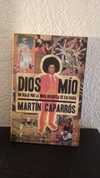 Dios mío (usado) - Martín Caparrós