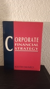 Corporate financial strategy (usado) - Keith Ward