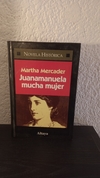Juanamanuela mucha mujer (usado) - Martha Mercader