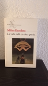 La vida está en otra parte (usado) - Milan Kundera