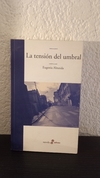 La tensión del umbral (usado) - Eugenia Almeida