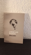 Discusión (nuevo) - Jorge Luis Borges