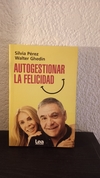 Autogestionar la felicidad (usado, con dedicatoria) - Silvia Pérez y Walter Ghedin