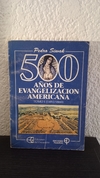 500 años de evangelización americana 1 (usado, 1492/1860) - Pedro Siwak