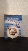 La perla de agua (usado) - Lola P. Nieva