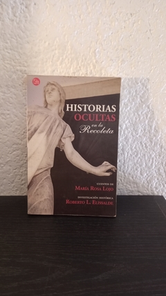Historias ocultas en la Recoleta (usado, 2012) - María Rosa Lojo