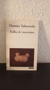 Kafka de vacaciones (usado) - Damián Tabarovsky