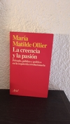 La creencia y la pasión (usado) - María Matilde Ollier