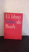 El libro bobo de Bush (usado) - Hugo Siorani