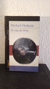 El viaje de mina (usado, nombre anterior dueño) - Michael Ondaatje