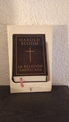 La religión americana (2009) (usado) - Harold Bloom