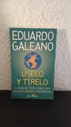 Úselo y tírelo (usado) - Eduardo Galeano