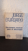 Diccionario musical (usado, nombre anterior dueño, detalle en canto) - Jorge D'Urbano