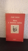 Marx y America Latina (usado, despegado y subrayado en birome) - Jose Arico