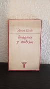 Imágenes y símbolos (usado) - Mircea Eliade