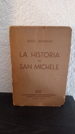 La historia de San Michele (usado, tapa despegada y hojas despegadas, completo) - Axel Munthe