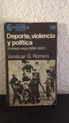 Deporte, violencia y política (usado) - Amilcar G. Romero