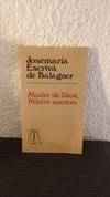 Madre de Dios, Madre nuestra (usado) - Josemaría E. de Balaguer