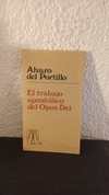 El trabajo Apostólito de Opus Dei (usado) - Alvaro del Portillo