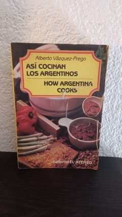 Así cocinan los argentinos (usado, detalle en tapa) - Alberto V. Prego