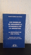 Los modelos de desarrollo economico en la Argentina (usado, escritos en birome) - M. M.