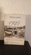 1925. Historias de un año sin historias (usado) - Félix Luna