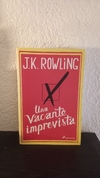 Una vacante imprevista (2012, usado, canto con distinta tonalidad) - J.K. Rowling