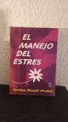El manejo del estres (usado, muy pocas marcas en lapiz) - Atilio Raúl Piliti