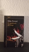 El significado del fuego (usado) - Kike Ferrari