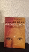 A la luz de la meditación (usado, lomo con manchas, interior impecable) - Mike George
