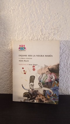 Dejame ser la negra María (usado) - Adela Basch