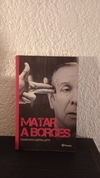 Matar a Borges (usado) - Francisco Cappellotti