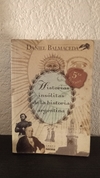 Historias insólitas de la historia Argentina (usado) - Daniel Balmaceda