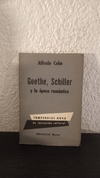 Goethe, Schiller y la época romántica (usado) - Alfredo Cahn