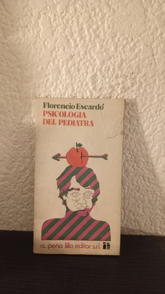 Psicología del pediatra (usado, detalle en tapa) - Florencio Escardo