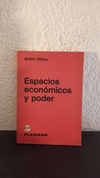 Espacios económicos y poder (usado) - André Hillion