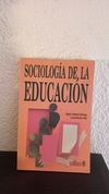 Sociología de la educación (usado, subrayado en fluo y lapiz) - Regina Jiménez Ottalengo