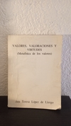 Valores, Valoraciones y virtudes (usado, se mojo y se seco) - A. López de Llergo