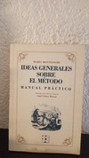 Ideas generales sobre el método (usado, algunos escritos en lapiz, marca de humedad en parte inferior, totalmente legible) - María Montessori
