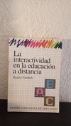 La interactividad en la educación a distancia (usado, muy pocos subrayados en birome) - Beatriz Fain