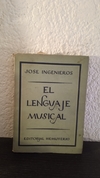 El lenguaje Musical (usado) - Jose Ingenieros