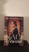 Nací princesa (usado) - Regina Roman